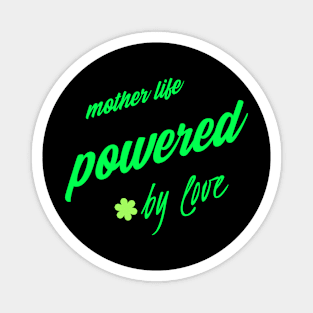 mother's life powered by love Magnet